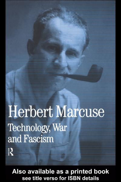 Technology, War and Fascism: Collected Papers of Herbert Marcuse, Volume 1
