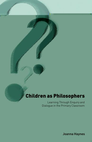 Children as Philosophers: Learning Through Enquiry and Dialogue in the Primary Classroom