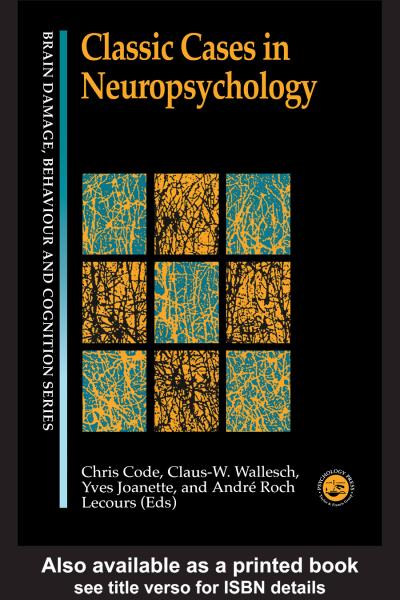 Classic Cases in Neuropsychology