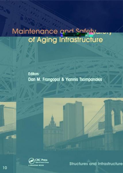 Maintenance and Safety of Aging Infrastructure: Structures and Infrastructures Book Series, Vol. 10