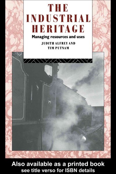 Industrial Heritage: Managing Resources and Uses