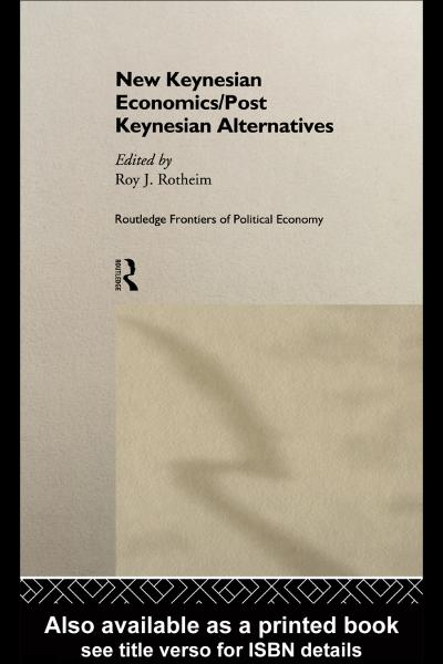 New Keynesian Economics / Post Keynesian Alternatives