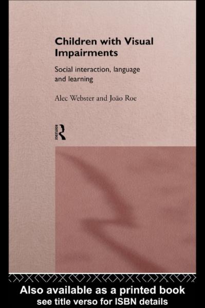 Children with Visual Impairments: Social Interaction, Language and Learning
