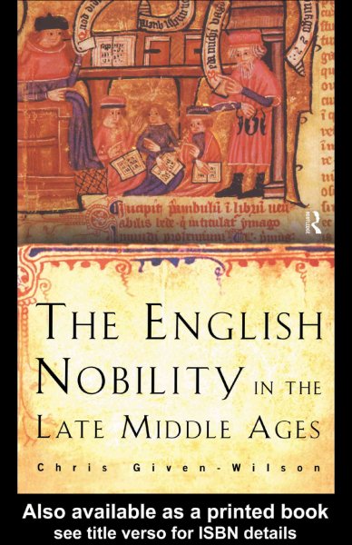 English Nobility in the Late Middle Ages: The Fourteenth-Century Political Community