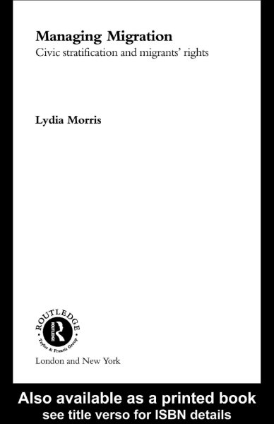 Managing Migration: Civic Stratification and Migrants Rights