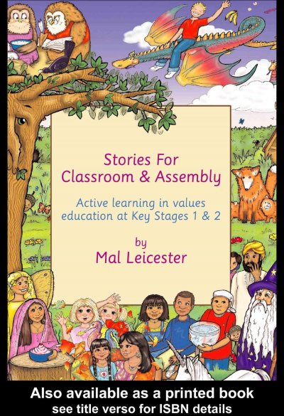 Stories for Classroom and Assembly: Active Learning in Values Education at Key Stages One and Two