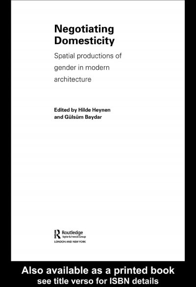 Negotiating Domesticity: Spatial Productions of Gender in Modern Architecture