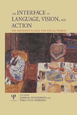 Interface of Language, Vision and Action: Eye Movements and the Visual World