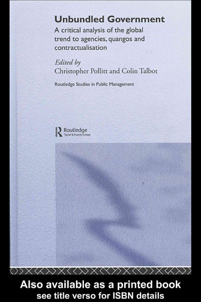 Unbundled Government: A Critical Analysis of the Global Trend to Agencies, Quangos and  Contractualisation