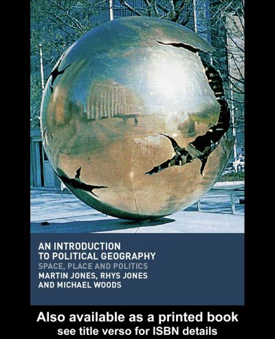 Introduction to Political Geography: Space, Place and Politics