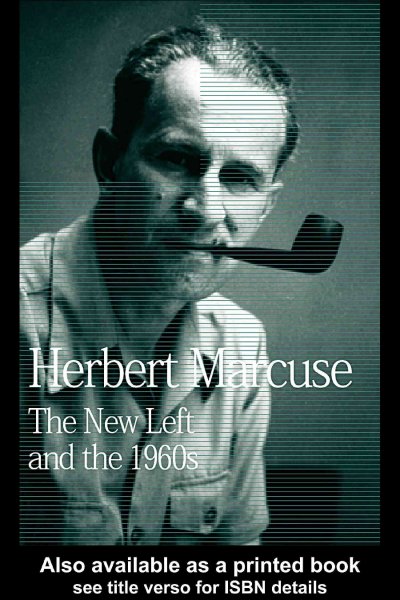 New Left and the 1960s: Collected Papers of Herbert Marcuse, Volume 3