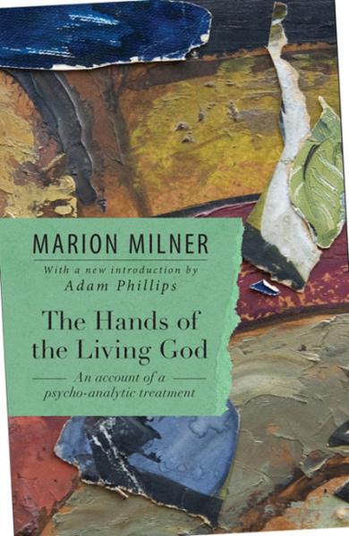 Hands of the Living God: An Account of a Psycho-analytic Treatment