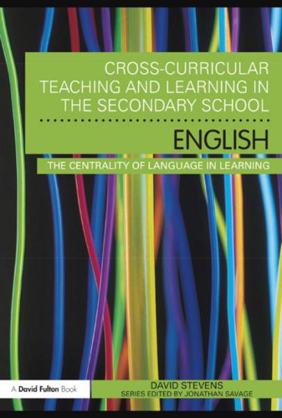 Cross-Curricular Teaching and Learning in the Secondary School ... English: The Centrality of Language in Learning