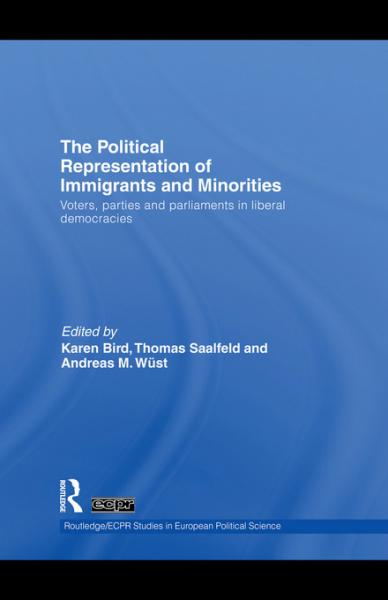 Political Representation of Immigrants and Minorities: Voters, Parties and Parliaments in Liberal Democracies