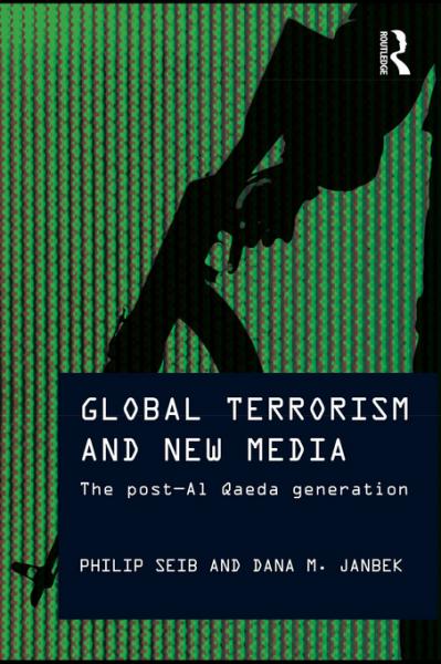 Global Terrorism and New Media: The Post-Al Qaeda Generation
