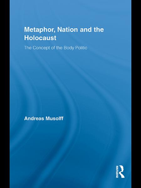 Metaphor, Nation and the Holocaust: The Concept of the Body Politic