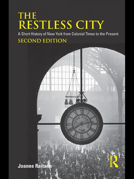 Restless City: A Short History of New York from Colonial Times to the Present, Second Edition