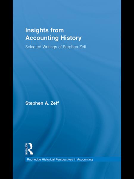 Insights from Accounting History: Selected Writings of Stephen Zeff