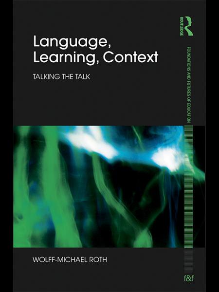 Language, Learning, Context: Talking the Talk