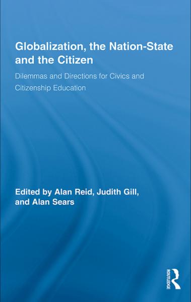 Globalization, the Nation-State and the Citizen: Dilemmas and Directions for Civics and Citizenship Education