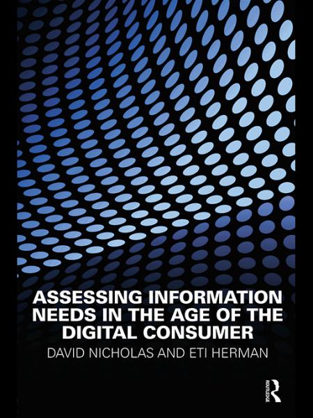 Assessing Information Needs in the Age of the Digital Consumer