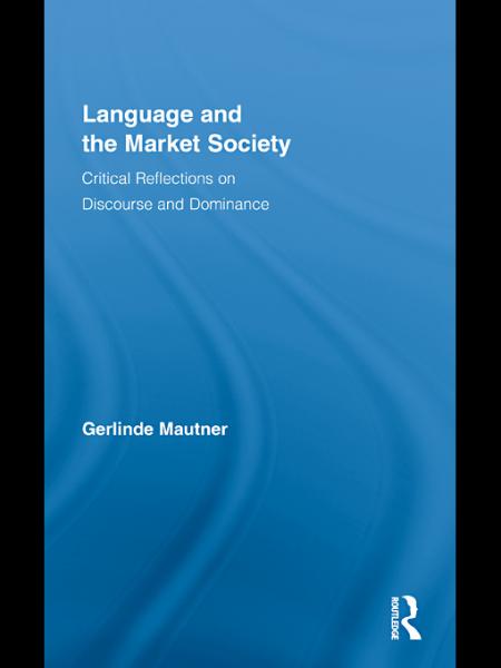 Language and the Market Society: Critical Reflections on Discourse and Dominance