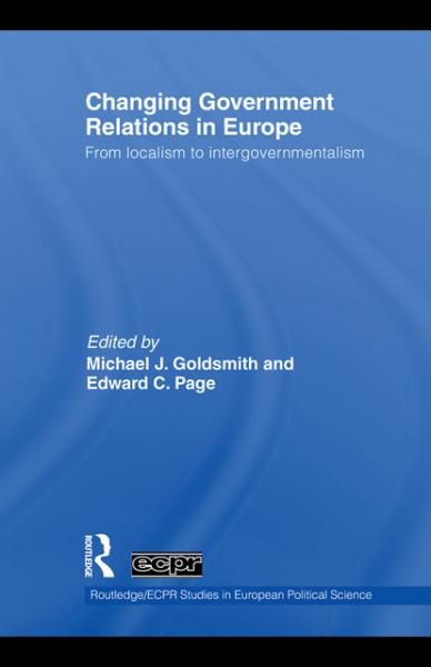Changing Government Relations in Europe: From localism to intergovernmentalism