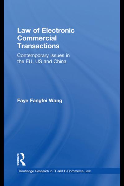 Law of Electronic Commercial Transactions: Contemporary Issues in the EU, US and China
