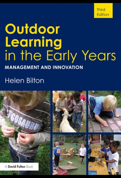 Outdoor Learning in the Early Years: Management and Innovation 3rd edition