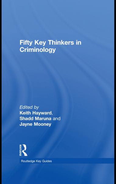 Fifty Key Thinkers in Criminology
