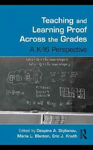 Teaching and Learning Proof Across the Grades: A K-16 Perspective
