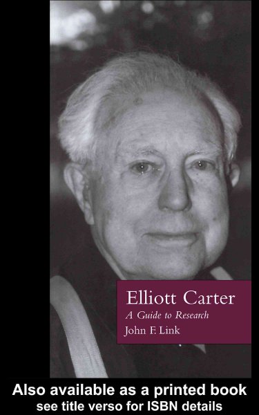 Elliott Carter: A Guide to Research
