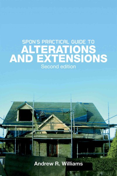 Spon's Practical Guide to Alterations & Extensions 2nd edition