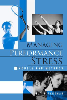 Managing Performance Stress: Models and Methods