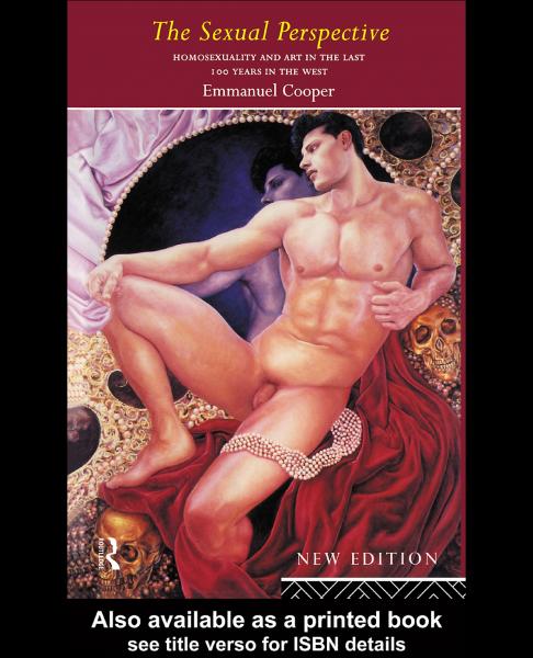 Sexual Perspective: Homosexuality and Art in the Last 100 Years in the West 2nd edition