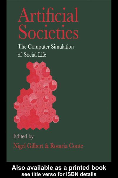 Artificial Societies: The Computer Simulation Of Social Life