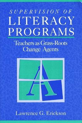 Supervision of Literacy Programs: Teachers as Grass-Roots Change Agents