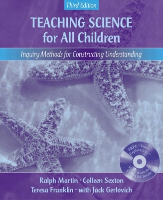 Teaching Science for All Children: Inquiry Methods for Constructing Understanding (with Video Explorations  VideoWorkshop CD-ROM) 3rd edition