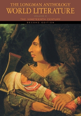 Longman Anthology of World Literature, The: The Nineteenth Century, Volume E 2nd edition