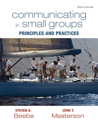 Communicating in Small Groups: Principles and Practices 10th edition