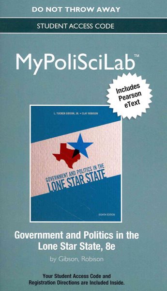 NEW MyLab Political Science with Pearson eText--Standalone Access Card--for  Government and Politics in the Lone Star State 8th edition