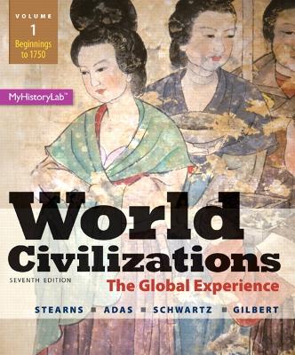 World Civilizations: The Global Experience, Volume 1 7th edition