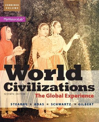 World Civilizations: The Global Experience, Combined Volume 7th edition