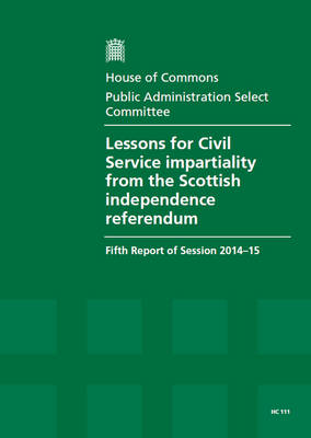 Lessons for Civil Service impartiality from the Scottish independence  referendum: fifth report of session 2014-15