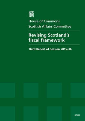 Revising Scotland's fiscal framework: third report of session 2015-16, report, together with formal minutes  relating to the report