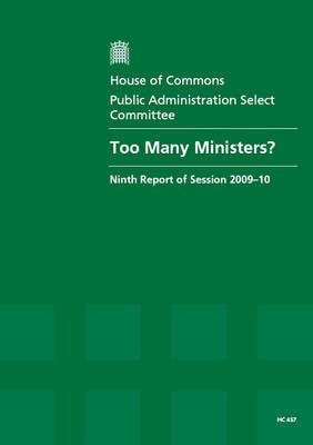 Too many ministers?: ninth report of session 2009-10, report, together with formal minutes