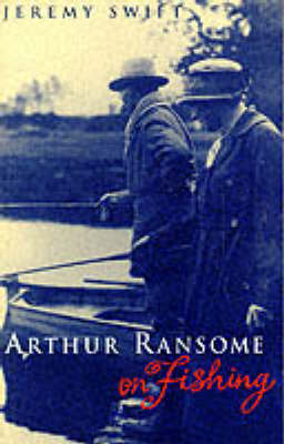 Arthur Ransome on Fishing New edition