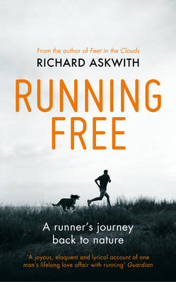 Running Free: A Runners Journey Back to Nature