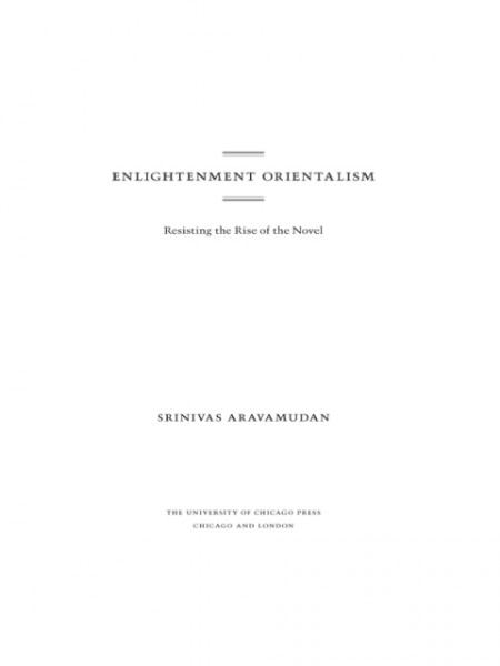 Enlightenment Orientalism: Resisting the Rise of the Novel