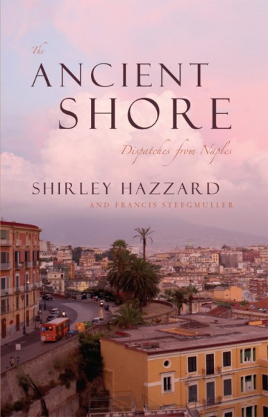 Ancient Shore: Dispatches from Naples